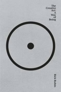 The creative act : a way of being
