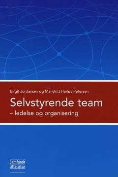 Selvstyrende team : ledelse og organisation