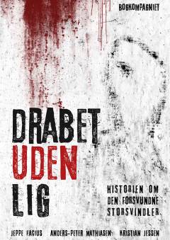 "Drabet" uden lig : den forsvundne storsvindler