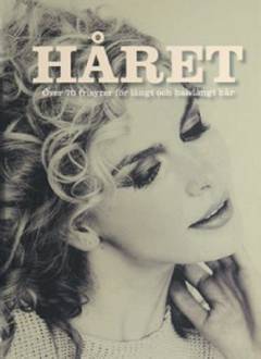 Håret : över 70 frisyrer för långt och halvlångt hår