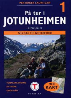På tur i Jotunheimen : turplanlegging, hyttene, gode råd. 1 : Østre deler : Gjende til Glittertind