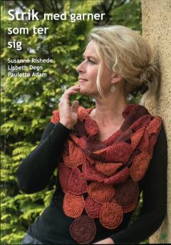 Strik med garner, som ter sig : opskrifter til hånd & maskine