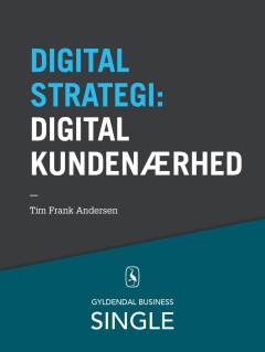 10 digitale strategier. 6 : Digital kundenærhed : skræddersyede oplevelser baseret på kundens interesser