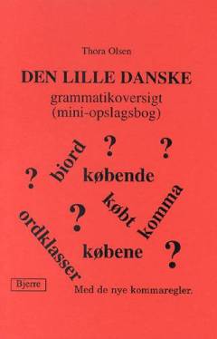 Den lille danske grammatikoversigt : (mini-opslagsbog)