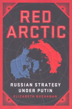 Red Arctic : Russian strategy under Putin