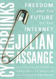 Cypherpunks : freedom and the future of the internet