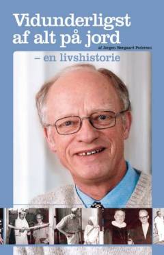 Vidunderligst af alt på jord : en livshistorie