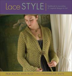 Lace style : traditional to innovative, 21 inspired designs to knit