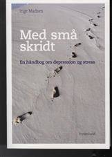 Med små skridt : en håndbog om depression og stress