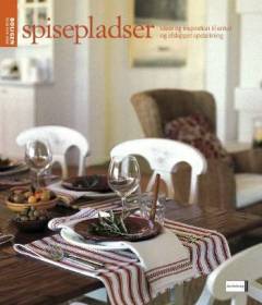 Spisepladser : ideer og inspiration til enkel og afslappet opdækning