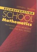 Reconstructing school mathematics : problems with problems and the real world