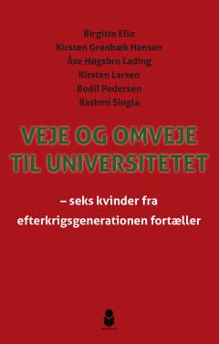 Veje og omveje til universitetet : seks kvinder fra efterkrigsgenerationen fortæller