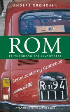 Rom : felthåndbog for livsnydere : restauranter og slentreture