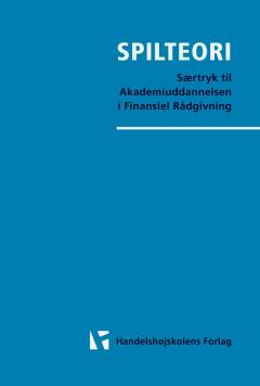 Spilteori : særtryk til akademiuddannelsen i finansiel rådgivning