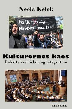 Kulturernes kaos - debatten om islam og integration : udvalgte taler og skrifter 2005-2011