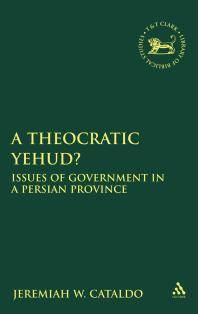 A theocratic Yehud? : issues of government in a Persian period