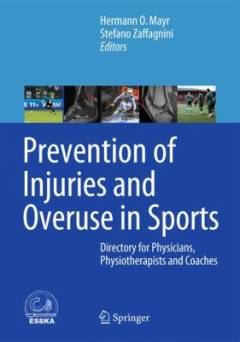 Prevention of injuries and overuse in sports : directory for physicians, physiotherapists, sport scientists and coaches