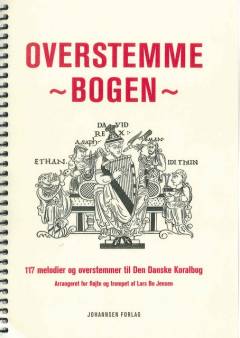 Overstemmebogen : 117 melodier og overstemmer til Den danske koralbog