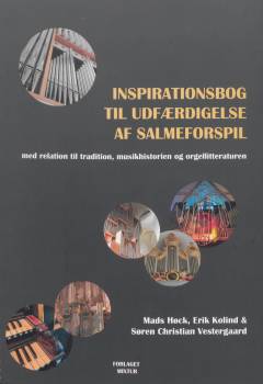 Inspirationsbog til udfærdigelse af salmeforspil med relation til tradition, musikhistorien og orgellitteraturen