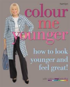 Colour me younger : With colour me beautiful