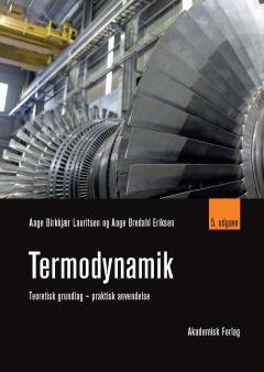 Termodynamik : teoretisk grundlag, praktisk anvendelse
