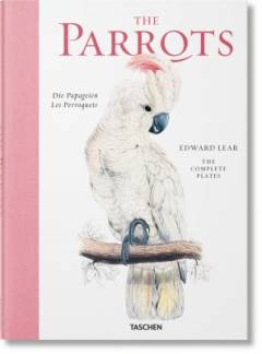 The parrots : die Papageien : les perroquets : 1830-1832 : illustrations of the family of Psittacidae