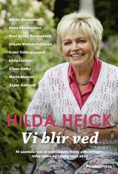 Vi bli'r ved : ni samtaler om at overkomme livets udfordringer, blive ældre og stadig være aktiv