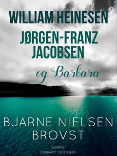 William Heinesen, Jørgen-Frantz Jacobsen og Barbara : en hjertets laterna magica