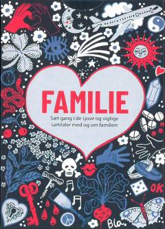 Familie : sæt gang i de sjove og vigtige samtaler med og om familien