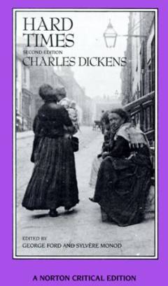 Hard times : an authoritative text, backgrounds, sources, and contemporary reactions criticism