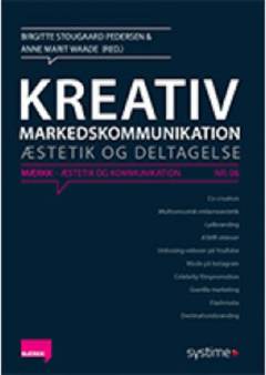Kreativ markedskommunikation : æstetik og deltagelse