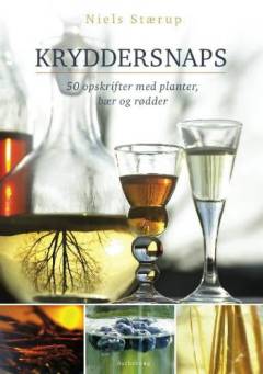 Kryddersnaps : 50 opskrifter med planter, bær og rødder
