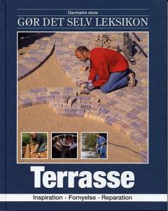 Danmarks store gør det selv leksikon. Bind 5 : Terrasse