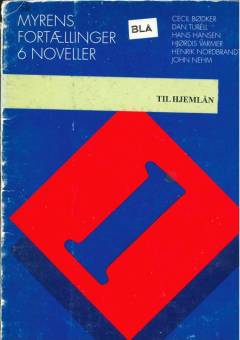 Myrens fortællinger. Bind 1 : 6 fortællinger på et ukompliceret dansk