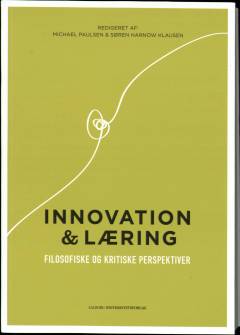 Innovation og læring : filosofiske og kritiske perspektiver