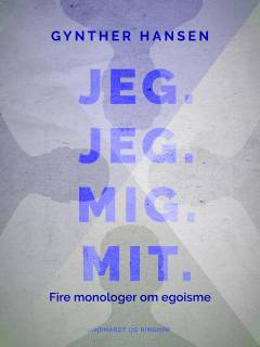 Jeg.Jeg.Mig.Mit. : fire monologer