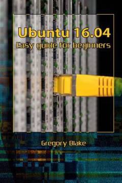 Ubuntu 16.04 : easy guide for beginners