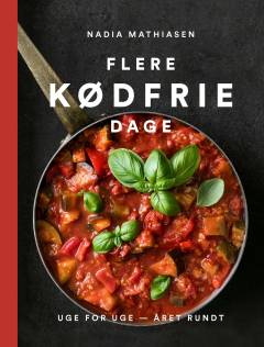 Flere kødfrie dage : uge for uge - året rundt