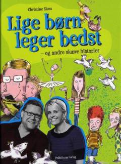 Lige børn leger bedst : og andre skæve historier