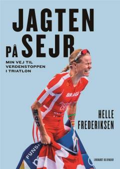 Jagten på sejr : min vej til verdenstoppen i triatlon