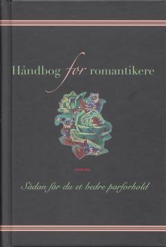 Håndbog for romantikere : sådan får du et bedre parforhold