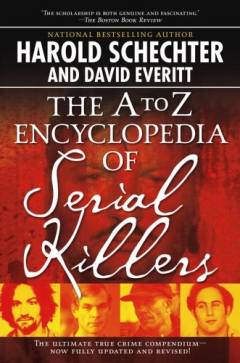 The a to z encyclopedia of serial killers