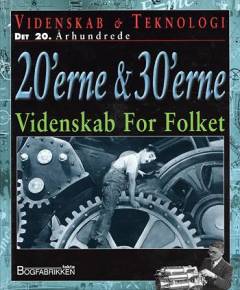 Videnskab & teknologi - det 20. århundrede. 20'erne & 30'erne : Videnskab for folket
