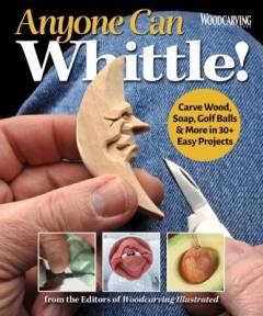 Anyone can whittle!