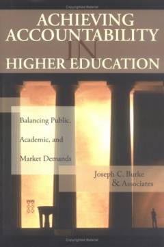 Achieving accountability in higher education : balancing public, academic, and market demands