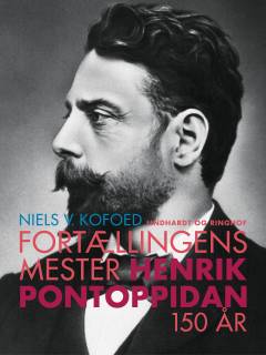 Fortællingens mester : Henrik Pontoppidan 150 år