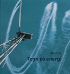 Tegn på energi : energiens bygninger, anlæg og virkninger i Danmark