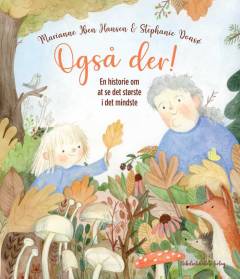 Også der! : en historie om at se det største i det mindste