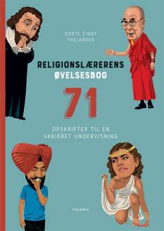 Religionslærerens øvelsesbog : 71 opskrifter til en varieret undervisning