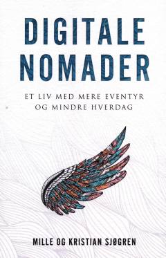 Digitale nomader : et liv med mere eventyr og mindre hverdag